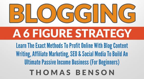 Blogging A 6 Figure Strategy - Thomas Benson